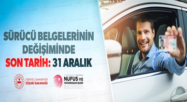 Sürücü Belgelerinin Değişiminde Son Tarih 31 ARALIK