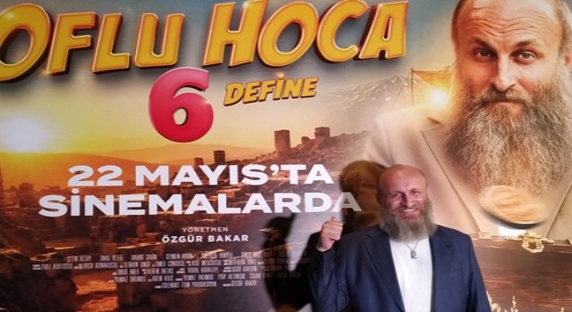 Oflu Hoca 6 Filminin Basın Gösterimi Yapıldı