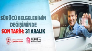 Sürücü Belgelerinin Değişiminde Son Tarih 31 ARALIK